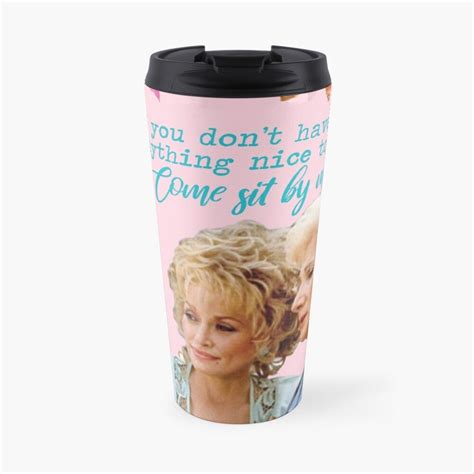 Steel Magnolias Clairee And Truvy Come Sit By Me Movie Quote 2 Travel
