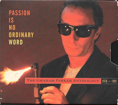 Graham Parker Passion Is No Ordinary Word The Graham Parker