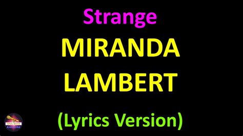 Miranda Lambert Strange Lyrics Version Youtube
