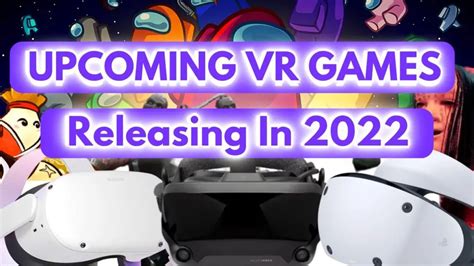 12 Upcoming Vr Games In 2022 That We Cant Wait To Play