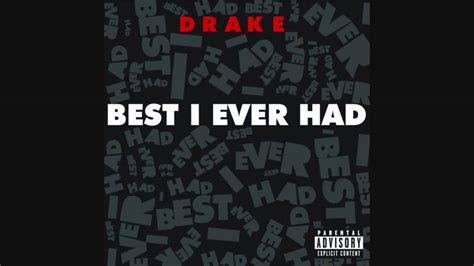Drake Best I Ever Had Youtube