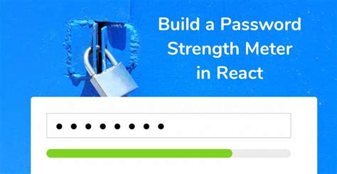 Build A Password Strength Meter In React Laptrinhx