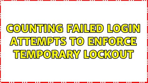 Counting Failed Login Attempts To Enforce Temporary Lockout Youtube