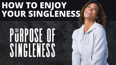 How To Enjoy Your Singleness The Purpose Of Singleness Course Youtube