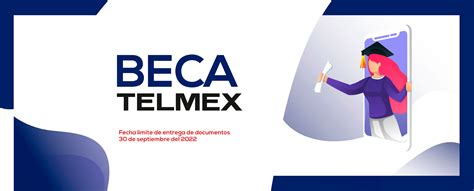 Beca Telmex De La Fundaci N Requisitos Postulaci N Convocatoria Cu Nto Paga Y M S Elegir