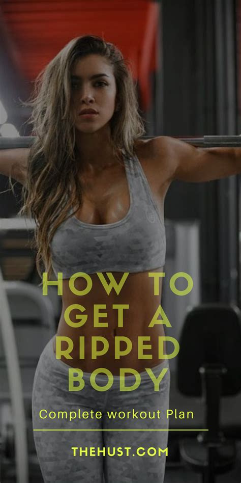 Best Ways To Get Super Ripped Body Ripped Body Get Ripped Ripped