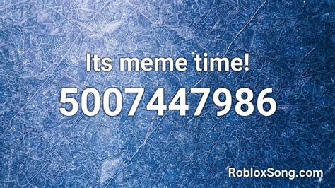 Its Meme Time Roblox Id Roblox Music Codes