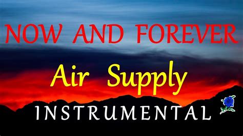 Now And Forever Air Supply Instrumental Lyrics Youtube