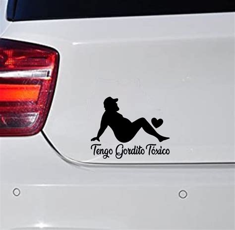 Tengo Gordito Toxico Sticker Vinyl Decal Etsy