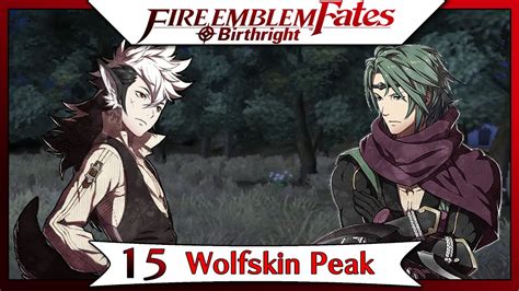 Character will appear in my castle. Fire Emblem Fates Birthright - Part 11 | Chapter 15 - Wolfskin Peak! English Walkthrough - YouTube