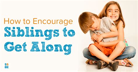 How To Encourage Siblings To Get Along Encouragement Sibling Rivalry