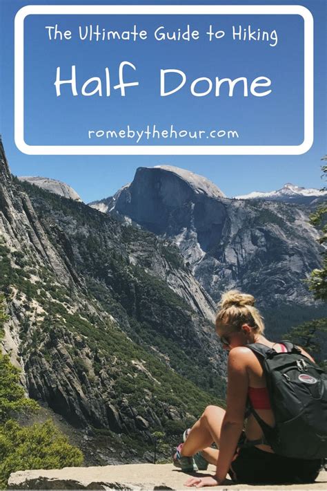 The Ultimate Half Dome Hiking Guide Hiking Guide Summer Travel Half
