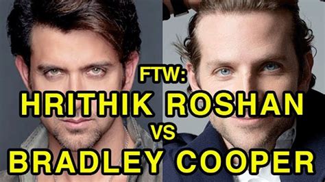 Bradley Cooper And Hrithik Roshan