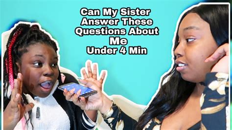 Can My Sister Answers These Questions Under 4 Min Challenge Youtube