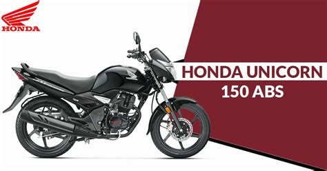 Honda India Launches Unicorn 150 With Abs At Inr 78815