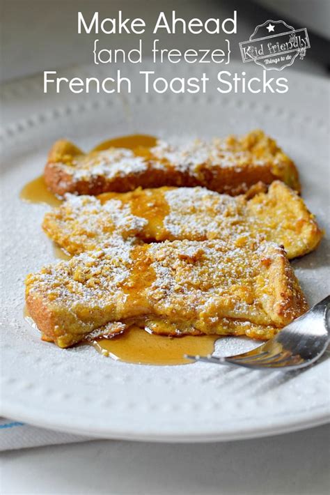 Make Ahead And Freeze French Toast Sticks Recipe Kid Friendly Things