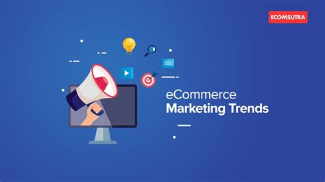 Top Ecommerce Marketing Trends You Should Know In 2023 Ecomsutra