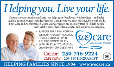 Home health care is a unique branch of senior care in that the agency may not actually be located in your city even though you are covered by its service area. We Care Home Health Services - Duncan, BC - 205-149 Ingram ...