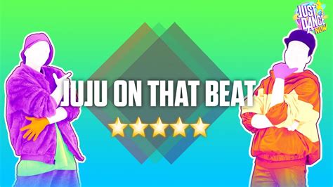 Just Dance Now Juju On That Beat 5 Stars Youtube