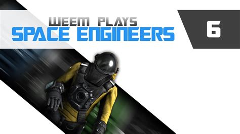 Space Engineers Alpha Lets Play Gameplay Episode 6 Youtube
