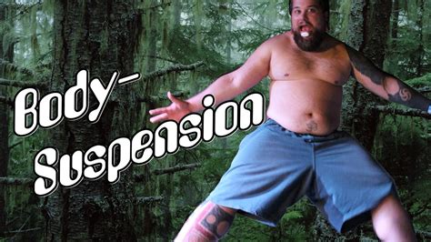 Lets Talk About Body Suspension YouTube