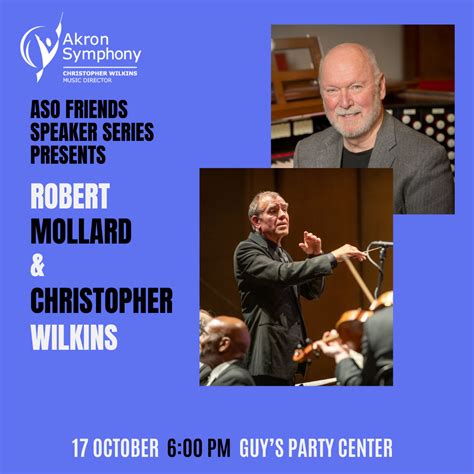 Speaker Series Christopher Wilkins And Bob Mollard Akron Symphony