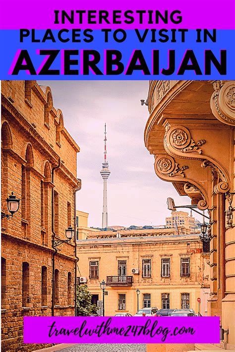 Interesting Places To Visit In Azerbaijan Travel With Me 24 X 7