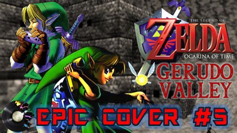 Epic Cover Gerudo Valley Legend Of Zelda Ocarina Of Time