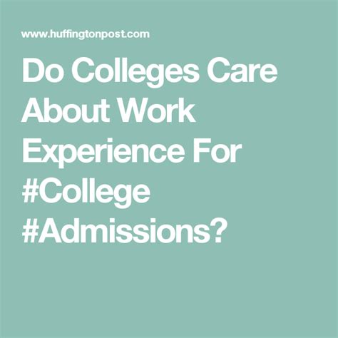 Colleges value work experience because it shows you've learned responsibility as well as skills with time management and teamwork. Do Colleges Care About Work Experience For College ...