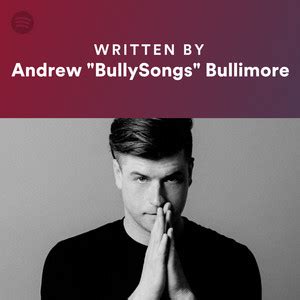 Written By Andrew Bullysongs Bullimore Playlist By Spotify Spotify