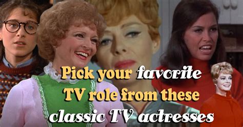 Pick Whats Your Favorite Tv Role From These Classic Tv Actresses