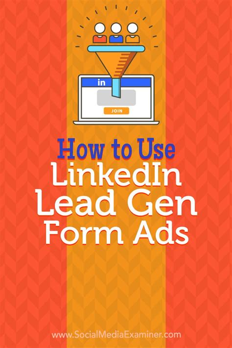 How To Use Linkedin Lead Gen Form Ads Social Media Examiner