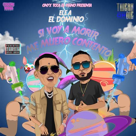 Download and listen online contigo voy by kaoma. Ele A El Dominio - Si Voy A Morir Me Muero Contento Lyrics ...