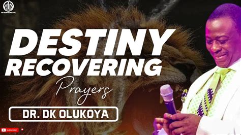 Dr Dk Olukoya Destiny Recovering Prayers To Be Prayed With Full