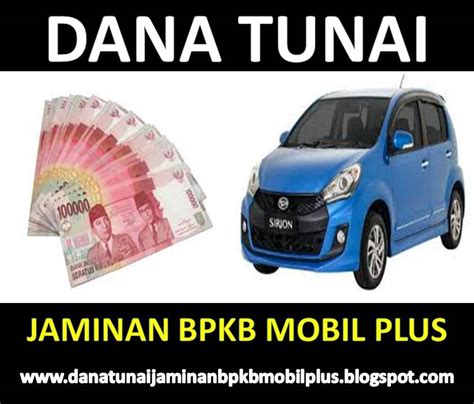 Dana Tunai Jaminan Bpkb Mobil Plus Jaminan Bpkb Mobil