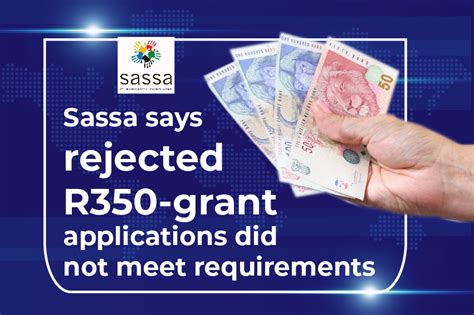 Sassa is there to provide social grants to people who are vulnerable to poverty and in need of state support so that their standard of living can be improved. Sassa says rejected R350-grant applications did not meet ...
