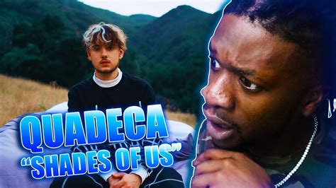 Quadeca Shades Of Us Official Music Video Reaction Youtube