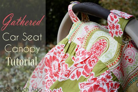 Emerson car seat cover or baby blanket. Gathered Car Seat Canopy Tutorial - Sew Much Ado