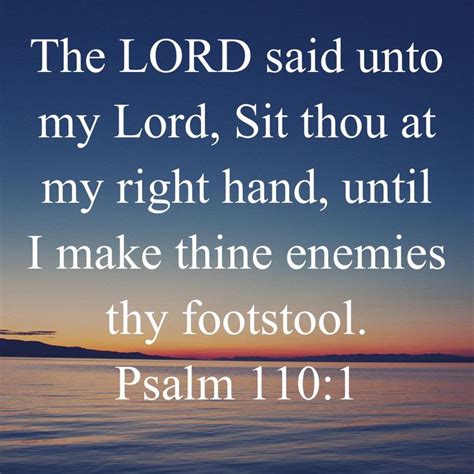 Psalm 1101 The Lord Said Unto My Lord Sit Thou At My Right Hand