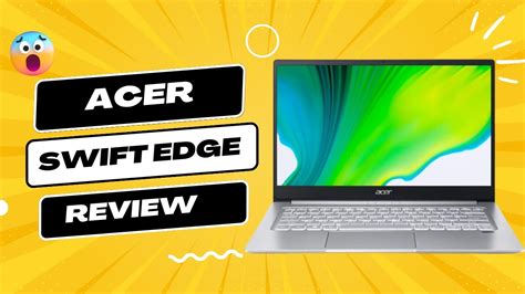 Acer Swift Edge Review Sleek And Powerful For Everyday Use Youtube