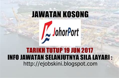 Terdapat banyak jabatan kerajaan dan syarikat besar menawarkan ratusan jawatan kosong terkini kepada warganegara malaysia yang masih mencari kerjaya. Jawatan Kosong Johor Port Berhad - 19 Jun 2017