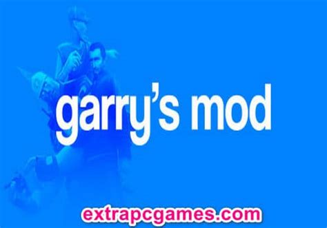 Garrys Mod Pc Game Full Version Free Download Extrapcgames
