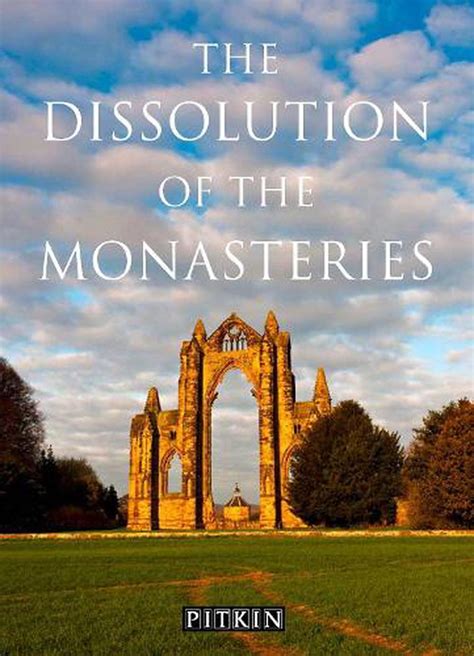The Dissolution Of The Monasteries By Gwo Woodward English