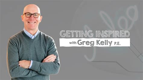 Getting Inspired With Greg Kelly Youtube