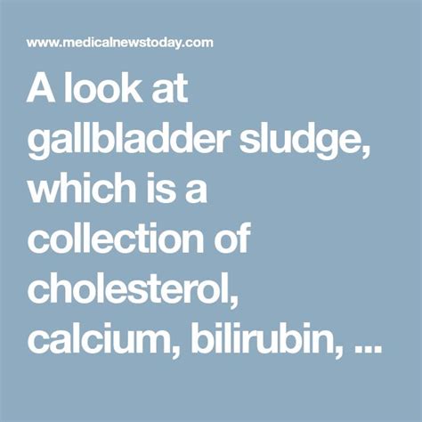 A Look At Gallbladder Sludge Which Is A Collection Of Cholesterol