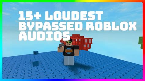 16 Loudest Ever Made Roblox Bypassed Audios Working 2020 Youtube