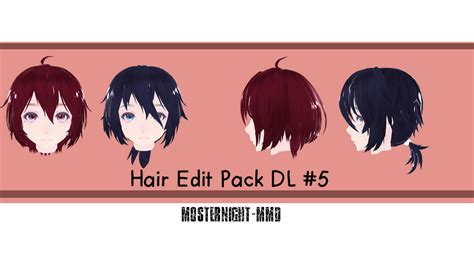 Hair Edit Pack Dl 5 By MosterNight MMD By MosterNighT MMD On