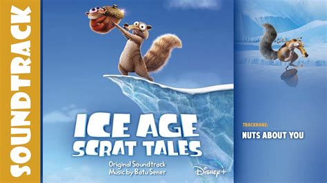 Nuts About You 💿 Ice Age Scrat Tales Original Soundtrack By Batu