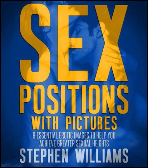 Sex Positions With Pictures 9 Essential Erotic Images To Help You Achieve Greater Sexual