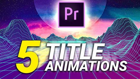 5 Easy Title Animations In Adobe Premiere Pro